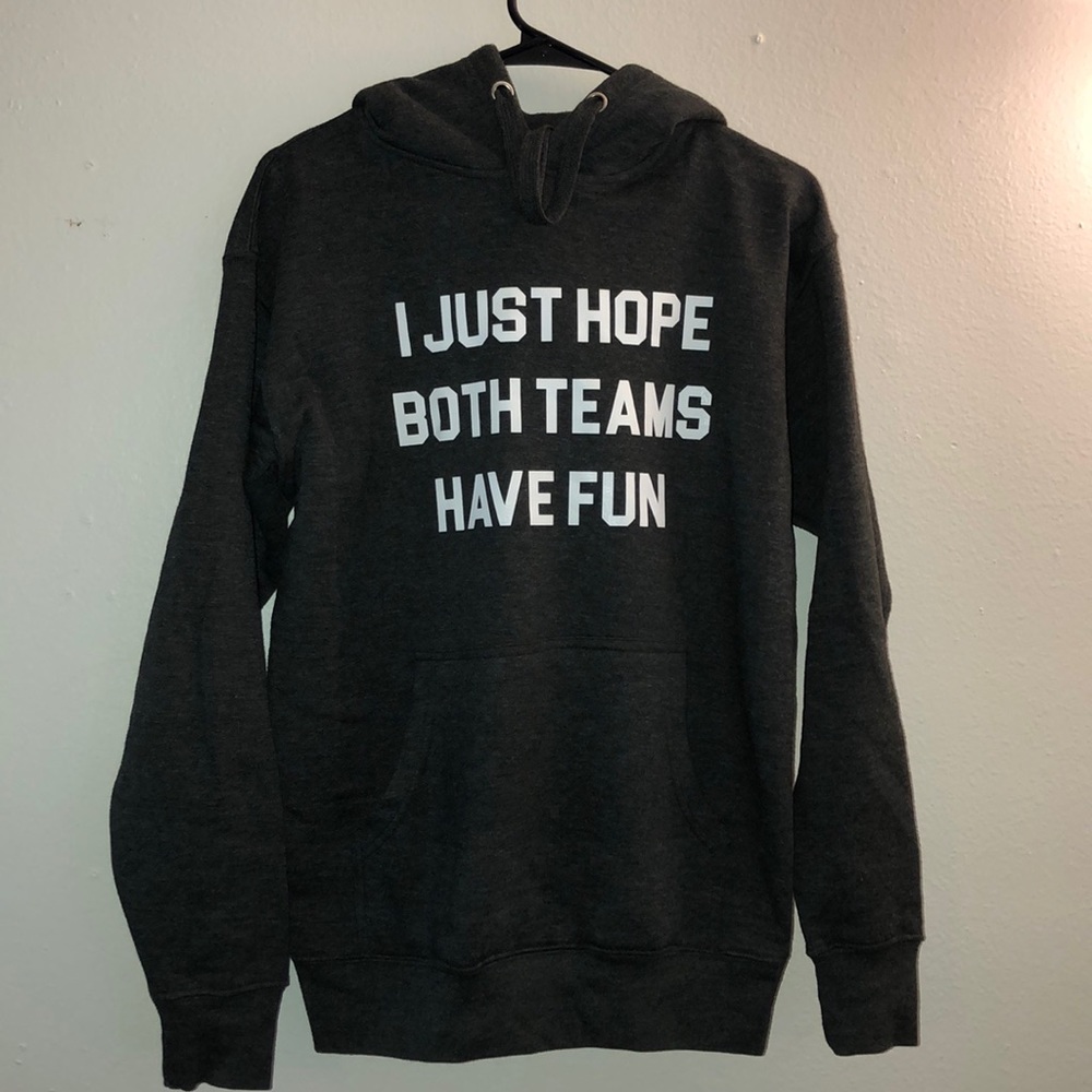 Just Hope Both Teams Have Fun Hoodie NFL, MLB, NHL